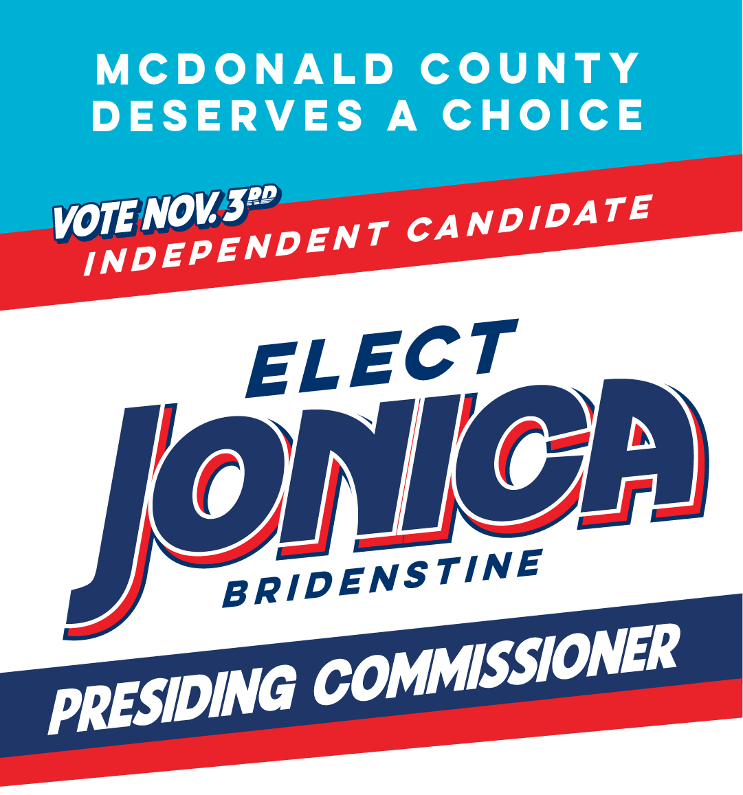 Elect Jonica Bridenstine McDonald County Presiding Commissioner - Independent Candidate - Vote Nov. 3rd 2026